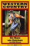 [Western Country 126] • Ein Mann wie Ketchum